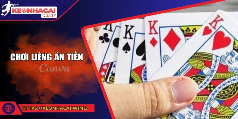 Chơi Liêng Ăn Tiền - Cơ Hội Kiếm Được Thu Nhập Online