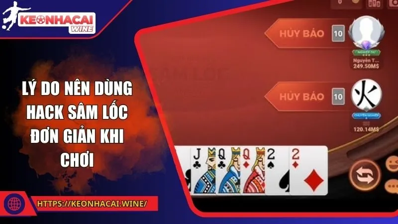 Hack Sâm Lốc đơn giản mang lại chiến thắng nhanh chóng