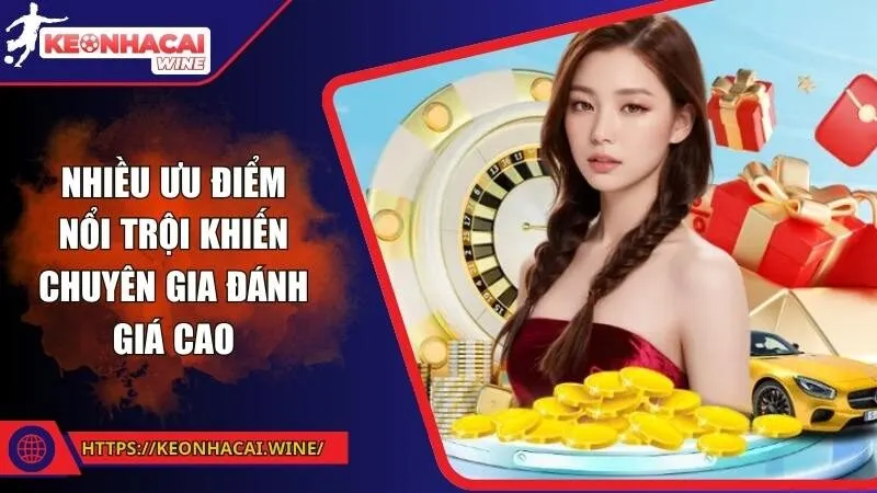 Nhiều ưu điểm nổi trội khiến chuyên gia đánh giá cao