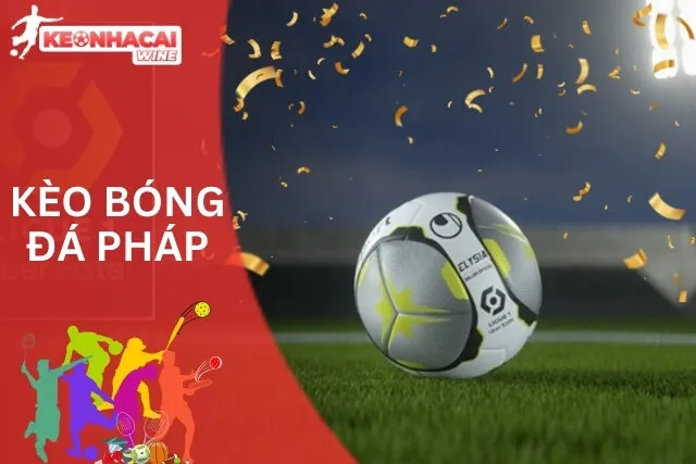 kèo bóng đá Pháp